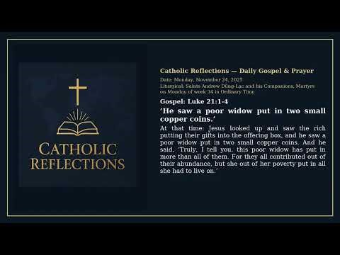 Catholic Reflections - Gospel Reading for Monday, November 24, 2025 Luke 21:1–4