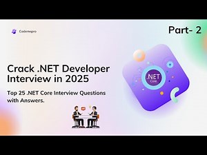 Top 25 .NET Core Interview Questions with Answers | Crack .NET Developer Interview in 2025 | Part- 2
