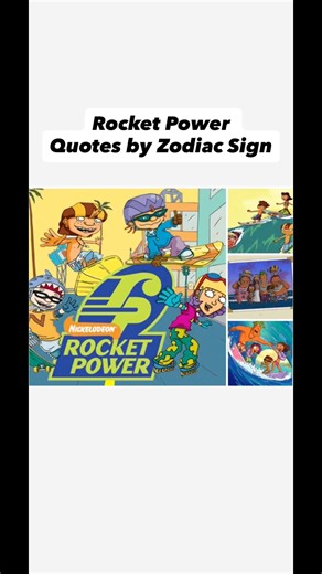 Rocket Power Quotes by Zodiac Sign 🛹