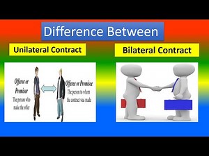 Difference Between Unilateral Contracts and Bilateral Contracts