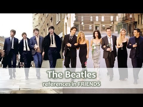 THE BEATLES - references in FRIENDS