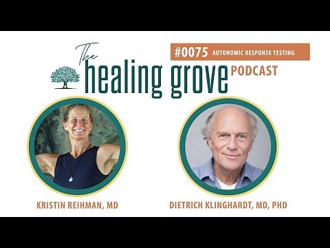 Dietrich Klinghardt, MD, PhD: Autonomic Response Testing | The Healing Grove Podcast