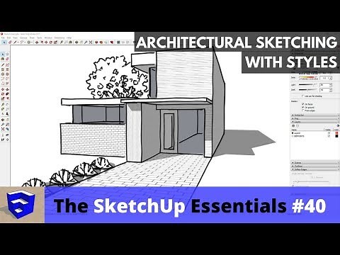 Architectural Sketching with Styles in SketchUp - The SketchUp Essentials #40