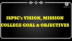 Get to know the Vision, Mission, Core Values, Goal and Objectives of Ilocos Sur Polytechnic State College 💞💕💗 | ISPSC-Cervantes Campus