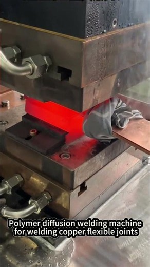 Polymer Diffusion Welding Machine for Copper Flexible Joints