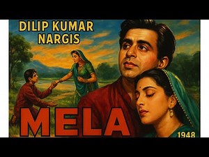 Mela (1948): A Timeless Classic Starring Dilip Kumar & Nargis