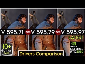 Nvidia Drivers (V 595.71 vs V 595.79 vs V 595.97) : Test In 10+ Games - RTX 2060
