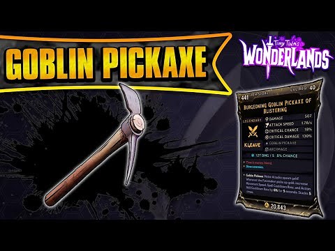 Goblin Pickaxe Legendary Weapon Guide | Pick Up Gold Buffs! (Tiny Tina's Wonderlands)