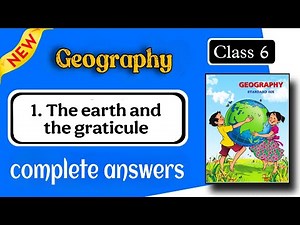 class 6 geography chapter 1 questions and answers - the earth and the graticule class 6th