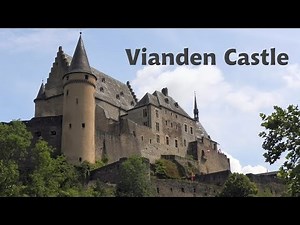 LUXEMBOURG: Vianden Castle 4K