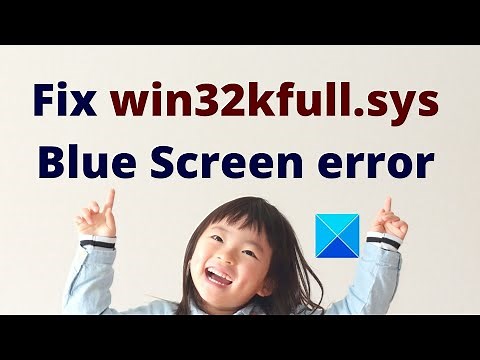 Fix win32kfull.sys Blue Screen error on Windows