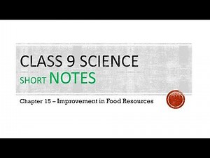 Class 9 Science short Notes Chapter 15 - Improvement in Food Resources