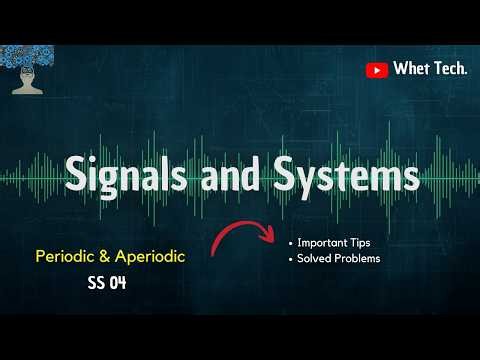 Periodic & Aperiodic | Tips and Solved Problems | Signals and Systems | SS 04