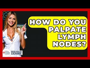 How Do You Palpate Lymph Nodes? - Nursing Knowledge Exchange