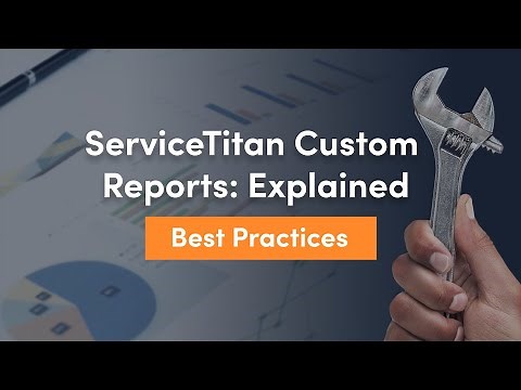 Custom Reports Explained | ServiceTitan Webinar Series