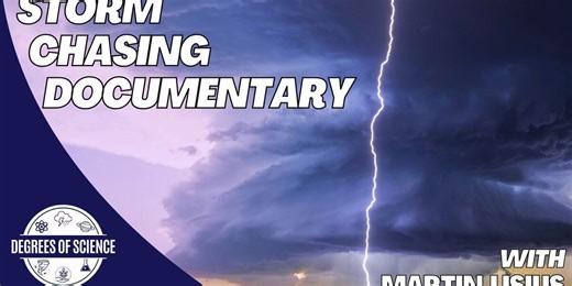 Degrees of Science: Storm Chasing Documentary