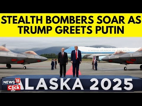 Alaska Summit | Stealth Bombers Fly Over As Trump Greets Putin | Russia Ukraine Conflict | N18G