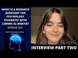 What is a Research Assistant for Psychology Students W/ Leanne Al-Mrayat. Psychology Podcast Episode