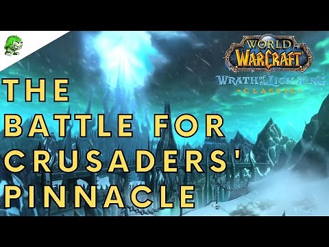 Wotlk Classic The Battle For Crusaders' Pinnacle