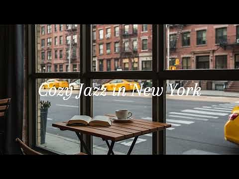 Cozy Jazz in New York 🗽🎷 – Relaxing City Sounds for a Peaceful Afternoon ☕🎶