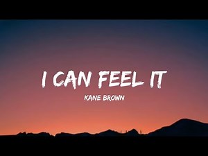 Kane Brown - I Can Feel It (lyrics)
