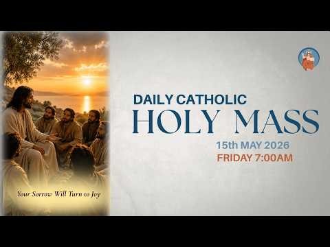 Catholic Holy Mass - 15th of May 2026, Friday