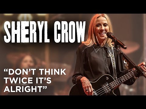 Sheryl Crow sings "Don't Think Twice, It's All Right" - No Small Endeavor: Live