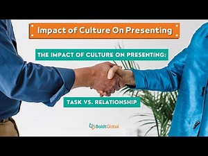 The Impact of Culture on Presenting: Task vs Relationship