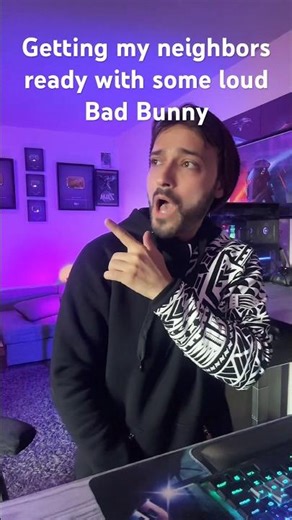 My neighbors hate Bad Bunny