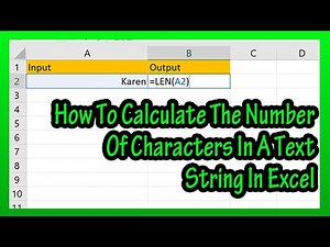 How To Calculate (Count) The Number Of Characters (And Numbers) In A Text String In Excel Explained