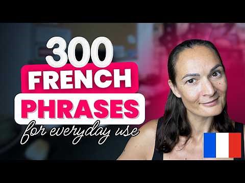 Master French Fast: 300 Essential Phrases | Intensive Course for Beginners