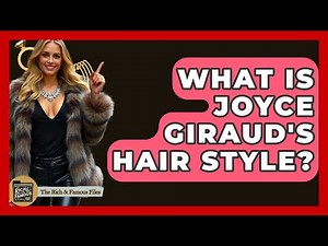 What Is Joyce Giraud's Hair Style? - The Rich And Famous Files