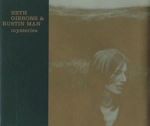 Beth Gibbons & Rustin Man - Mysteries