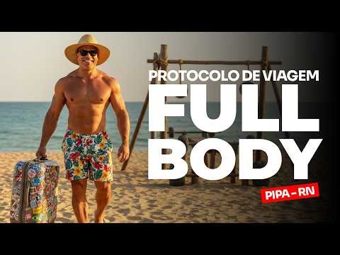 PROTOCOLO DE VIAGEM - FULL BODY | Thiago Varella