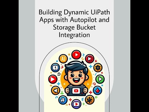 Building Dynamic UiPath Apps with Autopilot and Storage Bucket Integration