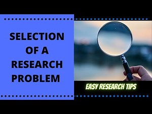 SELECTION OF A RESEARCH PROBLEM