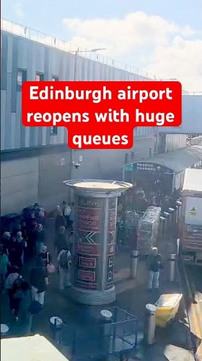 Massive Queues at Edinburgh Airport as it Reopens after Evacuation 'Bomb Scare'