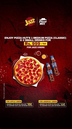 Enjoy 1 medium pizza & 2 drinks for Rs. 999. iOS users dial *99# and android users dial *11#. | Jazz