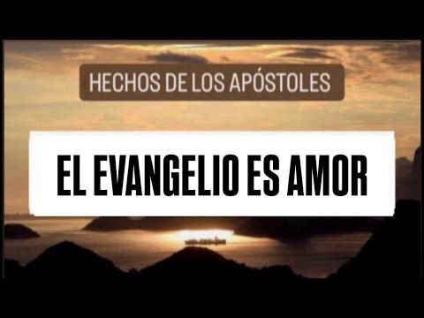 Estudio de Biblia Antares - Hechos de los Apóstoles - El Evangelio es Amor