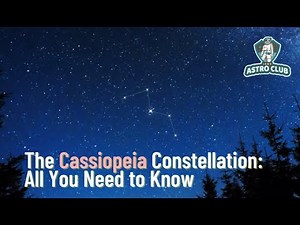 The Cassiopeia Constellation: What You Need to Know | iSKY Astro Club | Astronomy & Space Science
