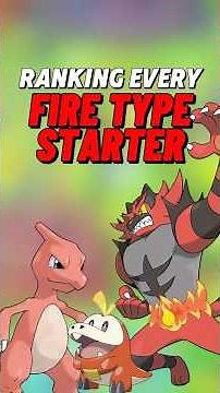 Ranking Every Fire Type Starter Pokemon from Worst to Best!