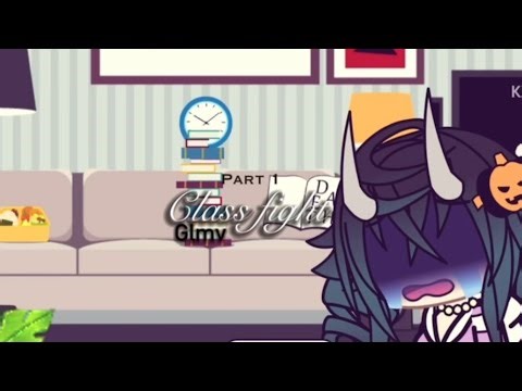 Class fight// Glmv// by me