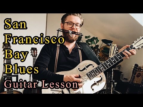San Francisco Bay Blues - Guitar Lesson and Lyrics.