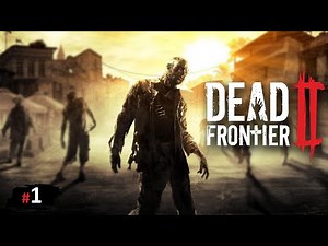 ВЫЖИВАЕМ В ЗОМБИ АПОКАЛИПСИСЕ! ☣️ Dead Frontier 2◽ Прохождение ◽ [Часть 1]