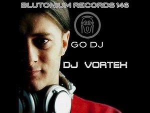 DJ Vortex "Go DJ"