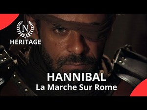Hannibal : La marche sur Rome | NOTRE HISTOIRE | DOC COMPLET