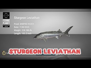 Dnipro River Sturgeon Leviathan Monster Fish - Fishing Planet Easy method and guide 2025