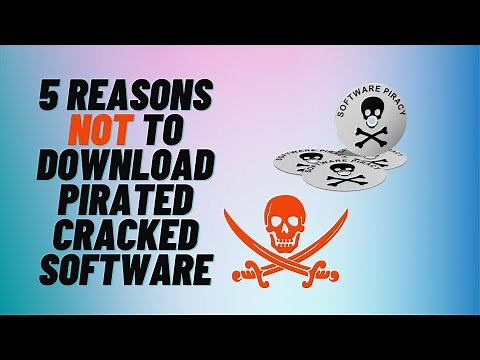 5 Reasons Not to Download Cracked Software