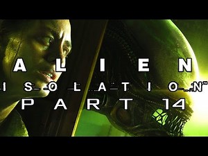 Alien Isolation Walkthrough Gameplay - Part 14 - SAMUELS (PC, PS4, XBOX ONE)