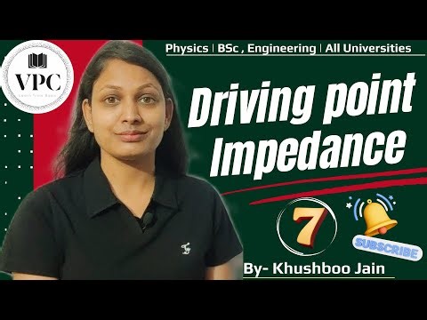 Driving Point Impedance | lect.-07 | electronics #physics #bsc #engineering